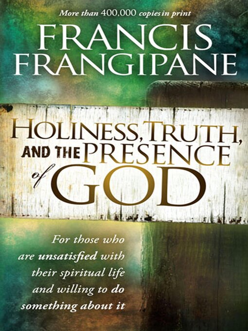 Title details for Holiness, Truth, and the Presence of God by Francis Frangipane - Available